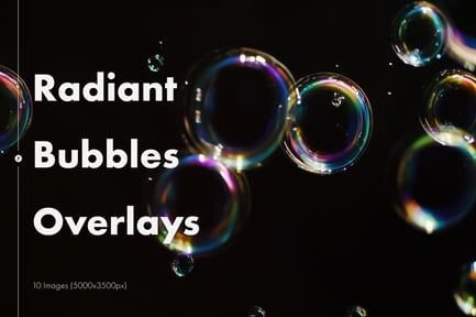 Radiant Bubbles Overlays