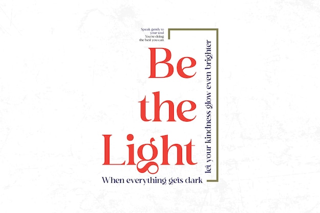 Be the light a motivational phrase