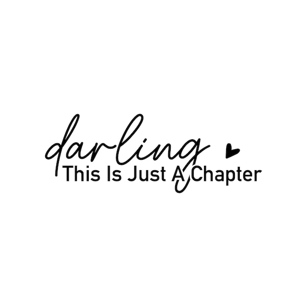Darling this is just a chapter