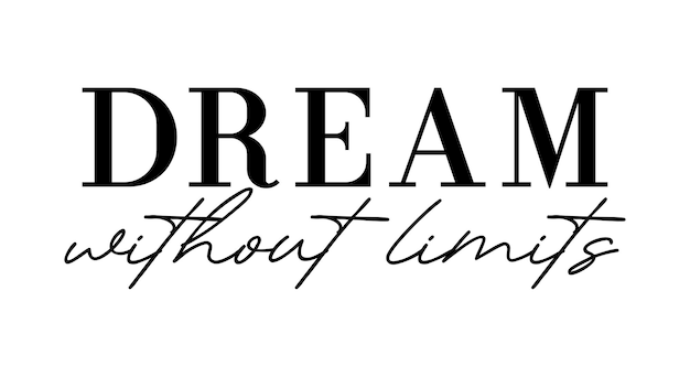 Dream without limits motivation quote slogan typography t shirt design graphic vector