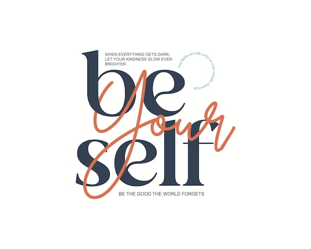Inspirational typography design be yourself quote