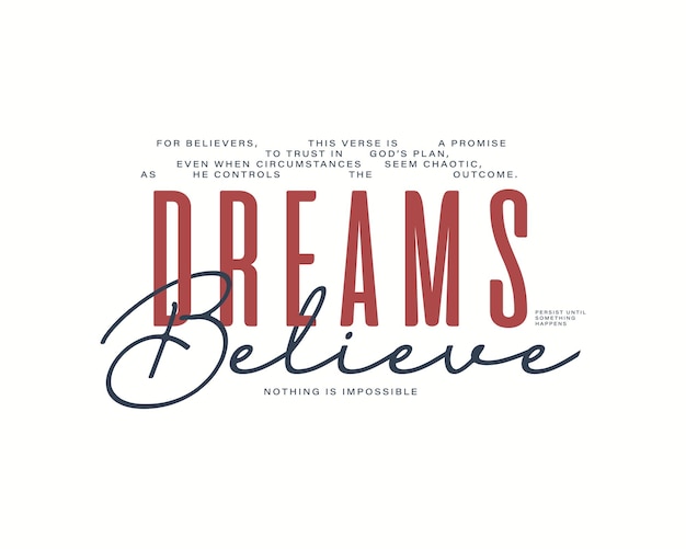 Inspirational typography design featuring the word dreams and believe