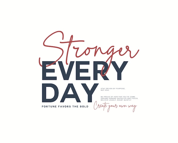 Motivational typography design stronger every day