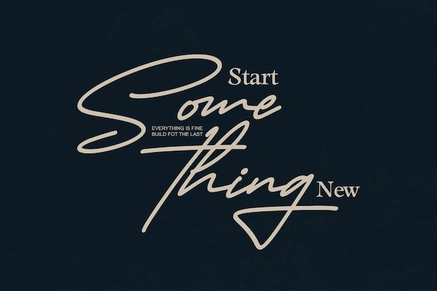 Start something new an inspirational typography design creative streetwear concept graphic design