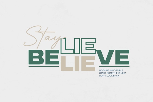 Stay believe motivational typography