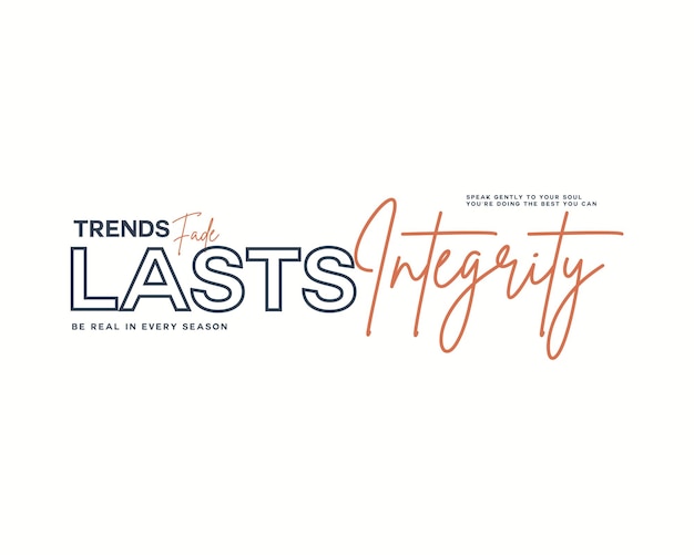 Trends lasts integrity typography design