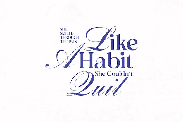 Urban streetwear aesthetic typography quotes like a habit she couldnt quit