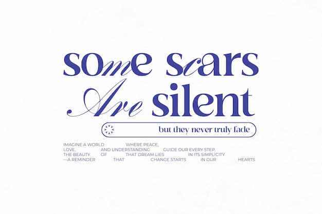 Urban streetwear aesthetic typography quotes some scars are silent but they never truly fade