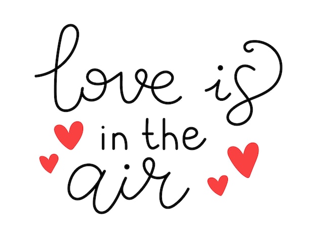 Vector valentines day handwritten lettering phrase love is in the air text romantic quotes for greeting cards banners and other design love and romance